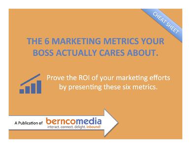 The_6_Marketing_Metrics_Your_Boss_Actually_Cares_About_-_Bernco_Media_eBook_Cover