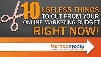 10_Useless_Things_To_Cut_From_Your_Online_Marketing_Budget_Right_Now_-_Bernco_Media_eBook_Cover-4