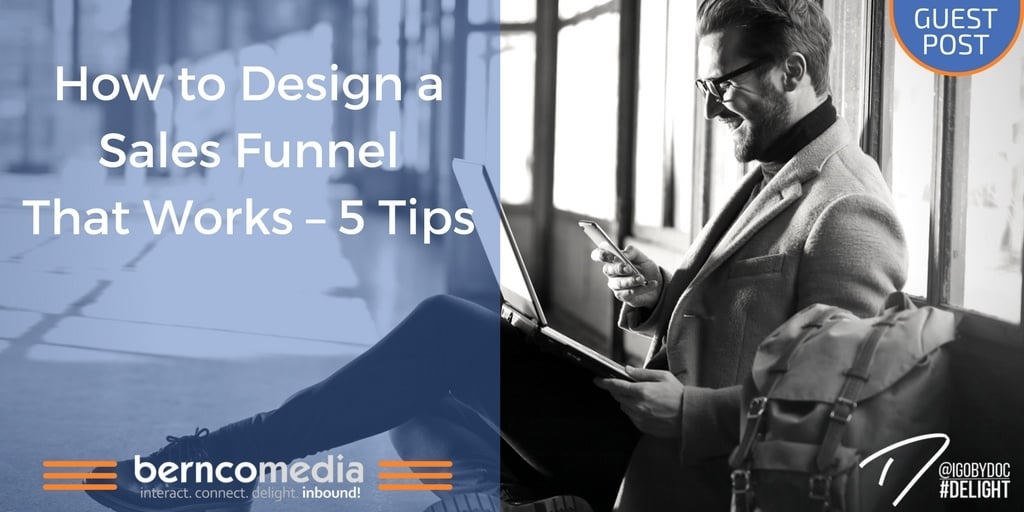 How to Design a Sales Funnel That Works – 5 Tips